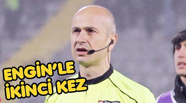 Engin’le ikinci kez
