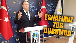 ESNAFIMIZ ZOR DURUMDA