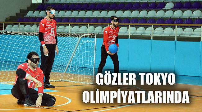 GÖZLER TOKYO OLİMPİYATLARINDA