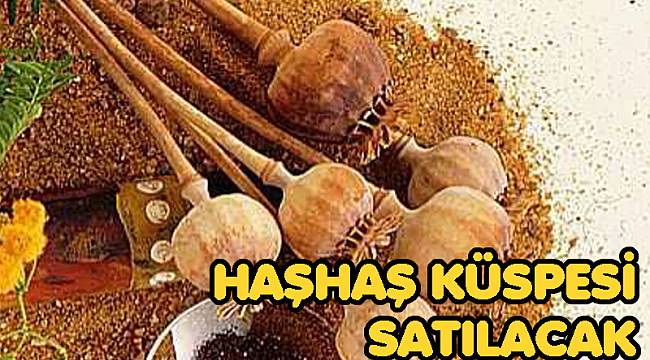 HAŞHAŞ KÜSPESİ SATILACAK