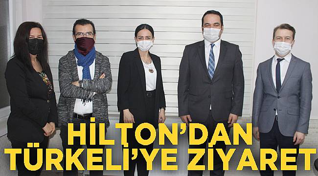 HiLTON’DAN TÜRKELi’YE ZiYARET