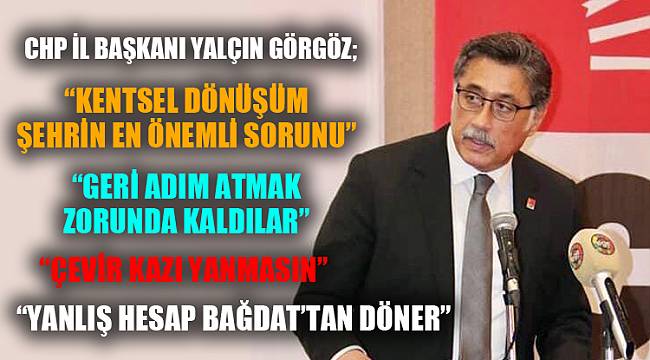 KENTSEL DÖNÜŞÜM ŞEHRİN EN ÖNEMLİ SORUNU