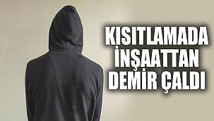 Kısıtlama saatinde inşaattan demir çalan şahsı polis yakaladı 