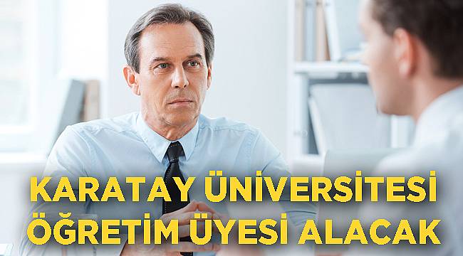 KTO Karatay Üniversitesi Öğretim Üyesi Alacak