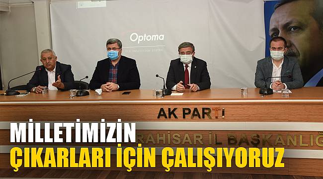 MİLLETİMİZİN ÇIKARLARI İÇİN ÇALIŞIYORUZ
