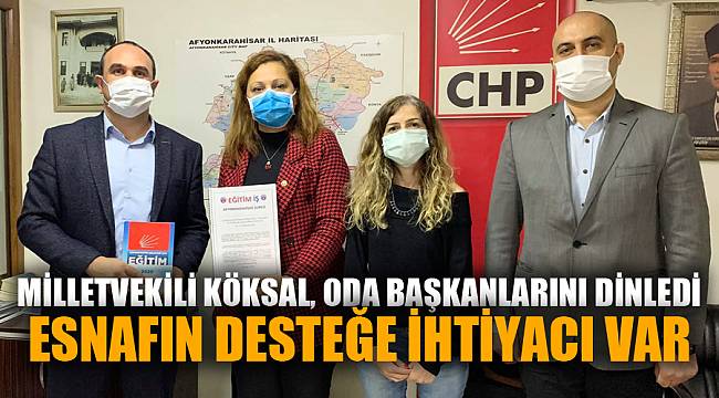 MİLLETVEKİLİ KÖKSAL, ODA BAŞKANLARINI DİNLEDİ
