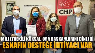 MİLLETVEKİLİ KÖKSAL, ODA BAŞKANLARINI DİNLEDİ