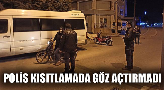 POLİS KISITLAMADA GÖZ AÇTIRMADI