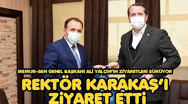 REKTÖR KARAKAŞ’I ZİYARET ETTİ
