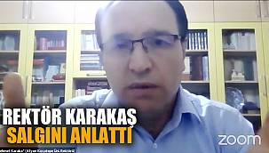 REKTÖR KARAKAŞ, SALGININ SOSYOLOJİSİNİ ANLATTI