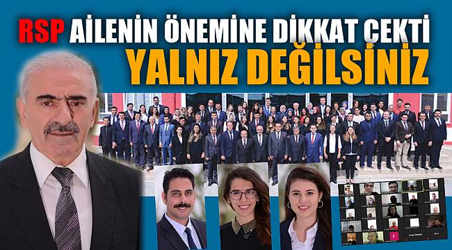 RSP’DEN AİLENİN ÖNEMİNE BÜYÜK DESTEK