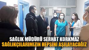 SAĞLIKÇILARIMIZIN HEPSİNİ AŞILAYACAĞIZ