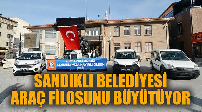 SANDIKLI BELEDİYESİ ARAÇ FİLOSU BÜYÜYOR