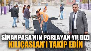 SİNANPAŞA’NIN PARLAYAN YILDIZI KILIÇASLAN’I TAKİP EDİN