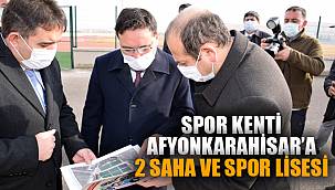 SPOR KENTİ AFYONKARAHİSAR’A 2 ADET SAHA VE SPOR LİSESİ