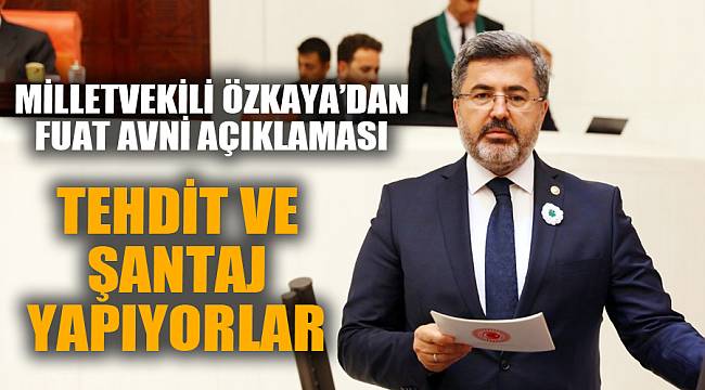 TEHDİT VE ŞANTAJ YAPIYORLAR