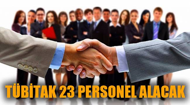 TÜBİTAK 23 PERSONEL ALACAK