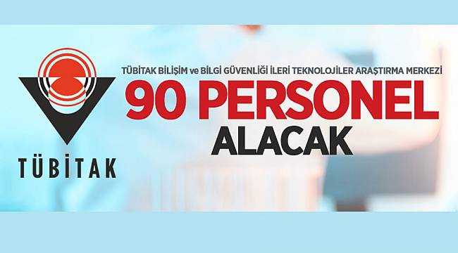 TÜBİTAK 90 PERSONEL ALACAK
