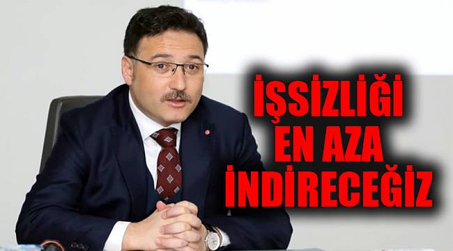Vali Çiçek “Afyonkarahisar’da işsizliği en aza indireceğiz”
