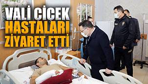 Vali Gökmen Çiçek’ten Geçmiş Olsun Ziyareti