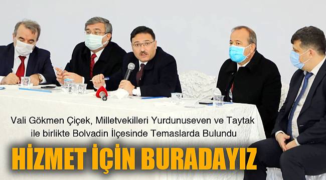 “VATANDAŞA HİZMET ETMEK İÇİN BURADAYIZ”
