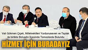 “VATANDAŞA HİZMET ETMEK İÇİN BURADAYIZ”