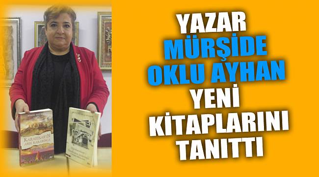 YAZAR MÜRŞİDE OKLU AYHAN YENİ KİTAPLARINI TANITTI