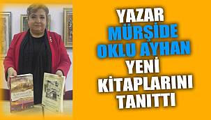 YAZAR MÜRŞİDE OKLU AYHAN YENİ KİTAPLARINI TANITTI