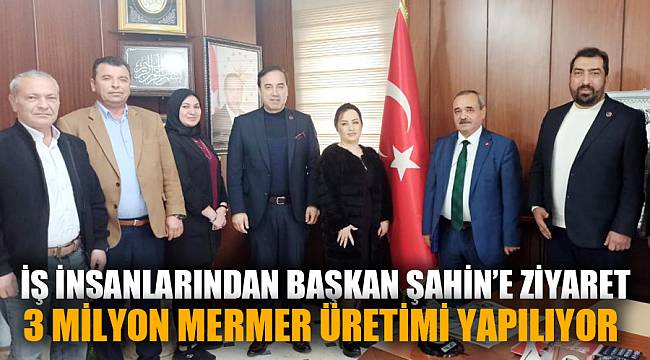 YILLIK 3 MİLYON MERMER ÜRETİMİ YAPILIYOR