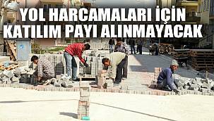 YOL HARCAMALARI İÇİN KATILIM PAYI ALINMAYACAK