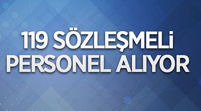 119 sözleşmeli personel alınacak