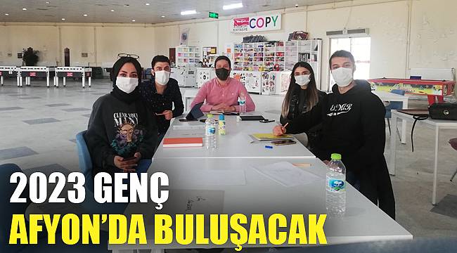 2023 GENÇ AFYON’DA BULUŞACAK