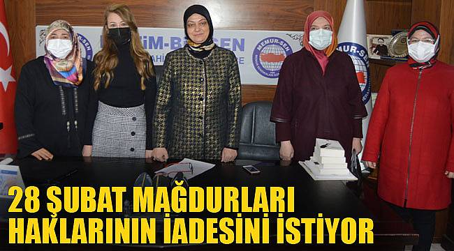 28 ŞUBAT MAĞDURLARI HAKLARININ İADESİNİ İSTİYOR
