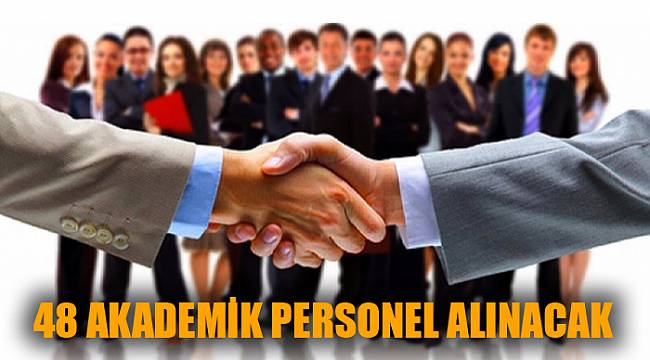 48 akademik personel alınacak