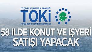 58 İLDE KONUT VE İŞYERİ SATIŞI YAPILACAK