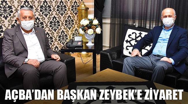 AÇBA’DAN BAŞKAN ZEYBEK’E ZİYARET