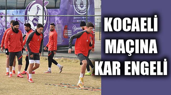 AFJET AFYONSPOR'UN MAÇINA KAR ENGELİ
