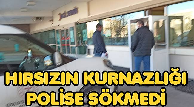 AFYON'DA HIRSIZIN KURNAZLIĞI POLİSE SÖKMEDİ