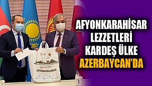 Afyonkarahisar'ın yöresel lezzetleri Azerbaycan'da