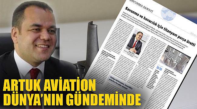 ARTUK AVİATİON DÜNYA’NIN GÜNDEMİNDE
