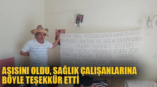 AŞISINI OLDU, SAĞLIK ÇALIŞANLARINA BÖYLE TEŞEKKÜR ETTİ