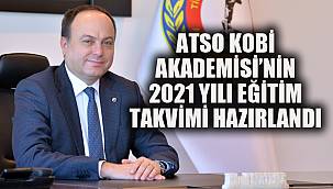 ATSO KOBİ AKADEMİSİ’NİN 2021 YILI EĞİTİM TAKVİMİ HAZIRLANDI