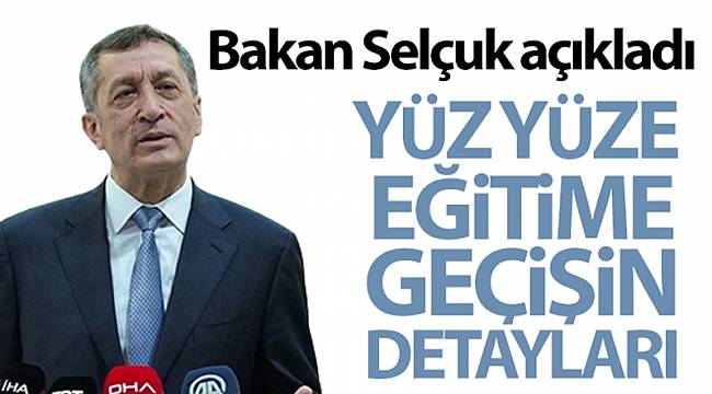 BAKAN SELÇUK'TAN YÜZ YÜZE EĞİTİM AÇIKLAMASI