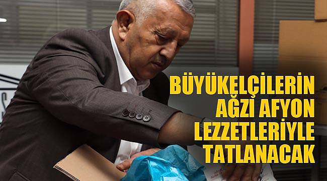 BÜYÜKELÇİLERİN AĞZI AFYON LEZZETLERİYLE TATLANACAK