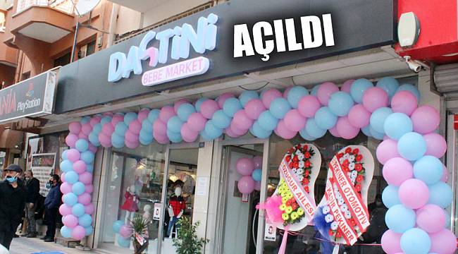 DASTİNİ BEBE MARKET AÇILDI