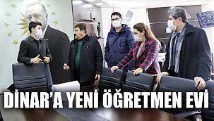 Dinar’a yeni öğretmen evi yapılacak