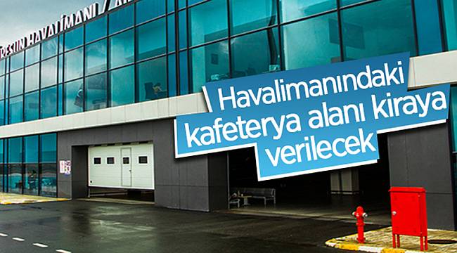 HAVAALANI KAFETERYASI KİRAYA VERİLİYOR