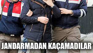JANDARMADAN KAÇAMADILAR