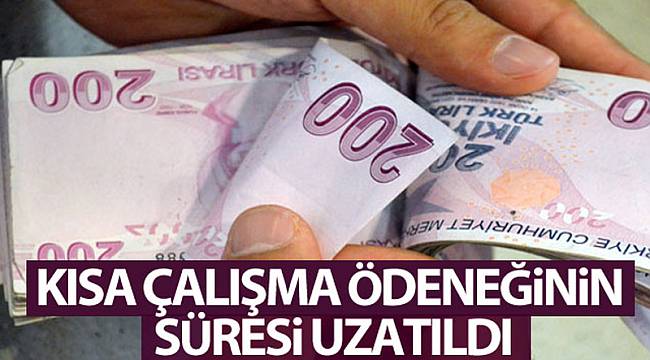 Kısa çalışma ödeneğinin süresi uzatıldı