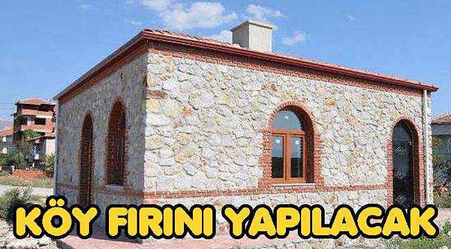 KÖY FIRINI YAPTIRILACAK